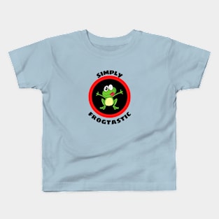 Simply Frogtastic - Cute Frog Pun Kids T-Shirt